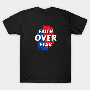 Faith Over Fear | Christian Saying T-Shirt